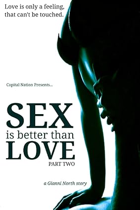 Sex Is Better Than Love | Part Two (AudioBook)