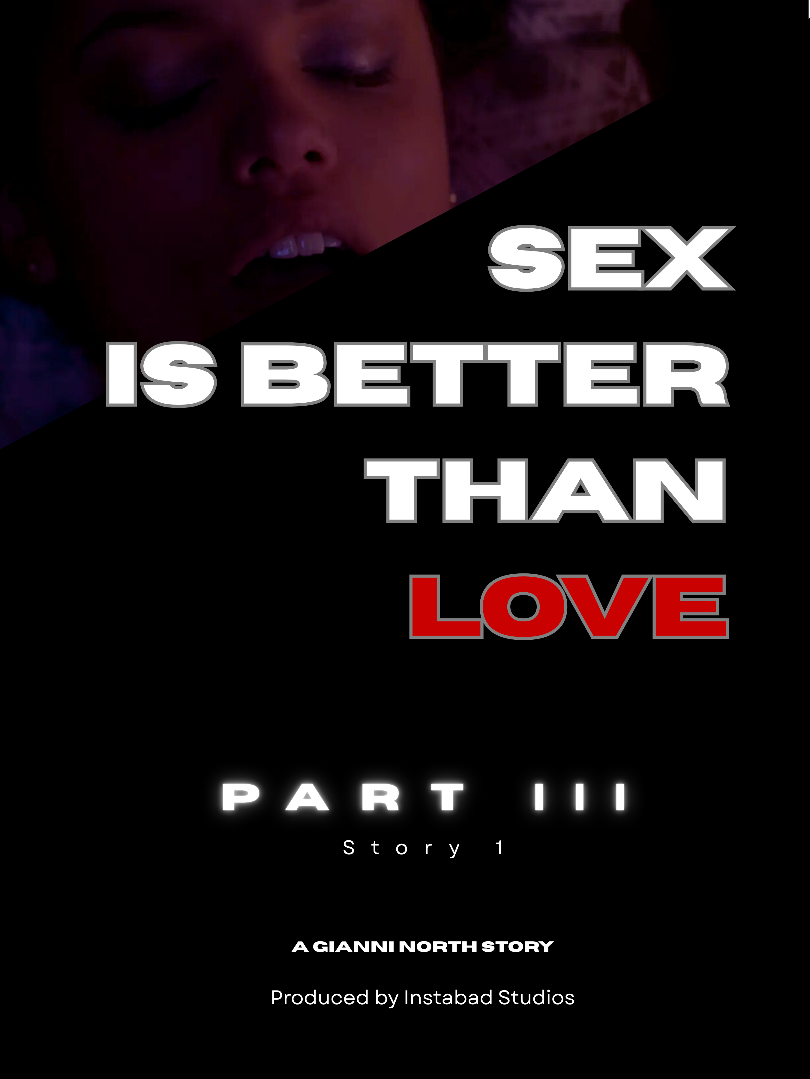 Sex Is Better Than Love | Part 3 | Story 1  (eBook)